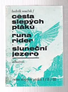 Cesta slepých ptáků * Runa rider * Sluneční jezero
