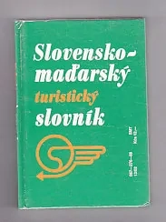 Slovensko-maďarský+ maďarsko slovenský turistický slovník