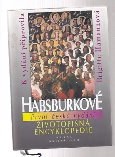 Habsburkové - Životopisná encyklopedie