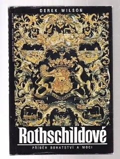 Rothschildové - příběh bohatství a moci
