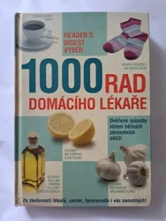  1000 rad domácího lékaře ověřené způsoby léčení běžných zdravotních obtíží