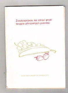 Životosprávou ke zdraví aneb terapie přirozených pokmů