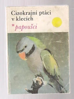 Cizokrajní ptáci v klecích  - papoušci