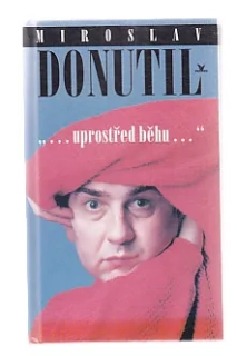 Miroslav Donutil - uprostřed běhu
