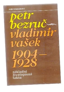 Petr Bezruž - Vladimír Vašek 1904-1928