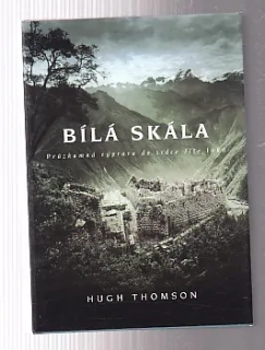 Bílá skála - průzkumná výprava do srdce říše Inků