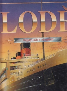 Lodě - dějiny lodí v obrazech