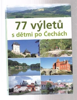 77 výletů s dětmi po Čechách