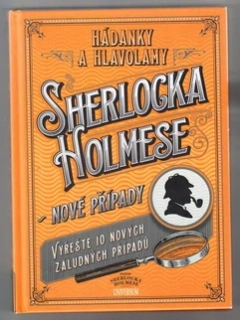 Hádanky a hlavolamy Sherlocka Holmese - Nové případy