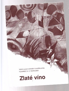 Zlaté víno - Výběr z prací celostátní soutěže prózy Hlavnice A.C.Nora 2000