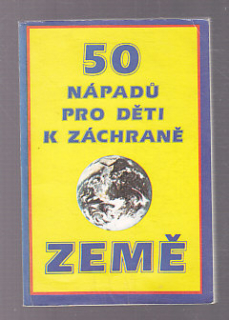 50 nápadů pro děti  k záchraně Země