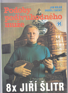 Podoby podivuhodného muže 8x Jiří Šlitr