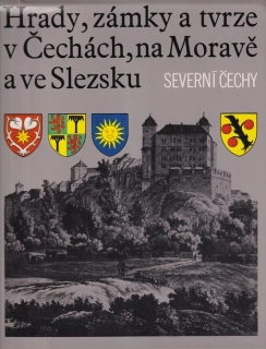 Hrady, zámky a tvrze v Čechách, na Moravě a ve Slezsku / Severní Čechy