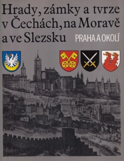Hrady, zámky a tvrze v Čechách, na Moravě a ve Slezsku / Praha a okolí