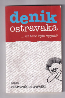 Denik Ostravaka --už teho bylo vpysk?