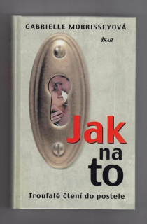 Jak na to / troufalé čtení do postele