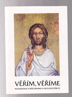 Věřím, věříme - poznáváme katechismus katolické církve