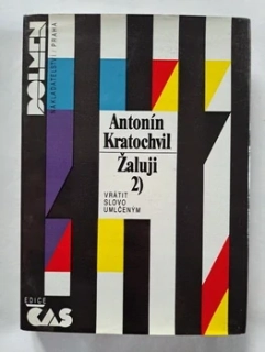 2) Žaluji - vrátit slovo umlčeným