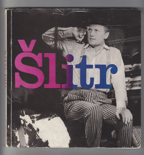 Jiří Šlitr / sborník textů, fotografií a kreseb