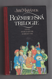 Rožmberská trilogie / Záviš , Petr Kajícník , Barbar Vok