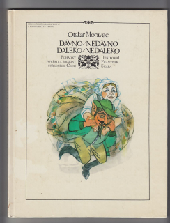 Dávno - nedávno - Daleko - nedaleko / pohádky pověsti  šibaliny středních Čech  