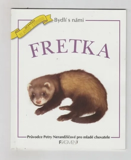 Bydlí s námi  Fredka / průvodce Petry Nerandžičové pro mladé chovatele