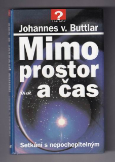 Mimo prostor a čas / Setkání s nepochopitelným