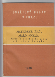 Mateřská řeč, málo známá / materiál a metodika kurzu o českém jazyku