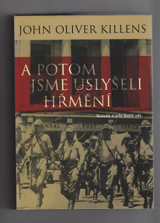 A potom jsme uslyšeli hřmění