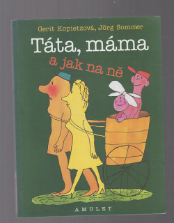 Táta, máma a jak na ně